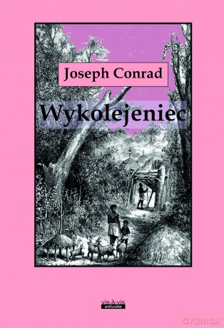 Wykolejeniec - Joseph Conrad [KSIĄŻKA]