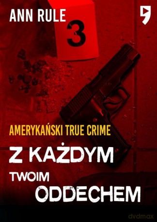 Z każdym twoim oddechem. Amerykański true crime - Ann Rule [KSIĄŻKA]