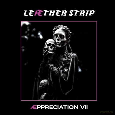 Leaether Strip: Aeppreciation VII [CD]