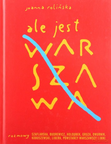 Ale jest Warszawa - Rolińska Joanna [KSIĄŻKA]