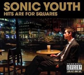 Sonic Youth: Hits Are For Squares [Winyl]