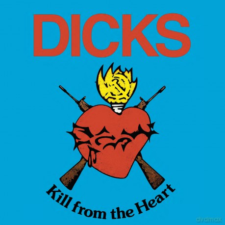 Dicks: Kill From The Heart [Winyl]