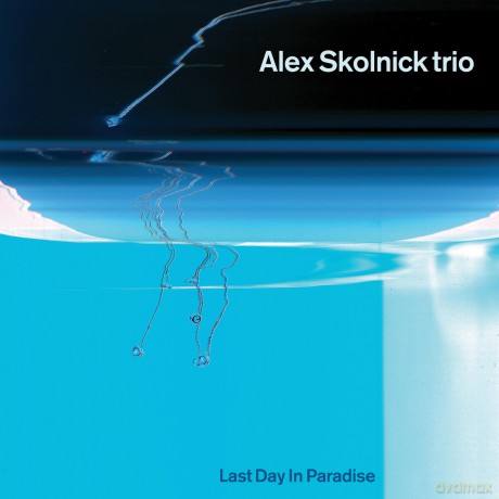 Alex Skolnick Trio: Last Day In Paradise [2xWinyl]