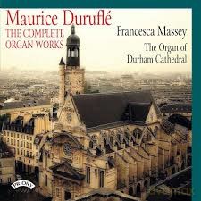 Maurice Durufle - The Complete Organ Works - The Organ Of Durham Cathedral [CD]