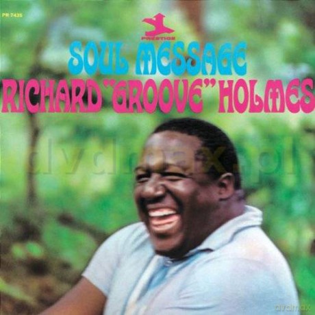 Richard \'Grooves\' Holmes: Soul Message (RVG) [CD]