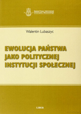 Ewolucja państwa jako politycznej instytucji społecznej - Lubaszyc Walentin [KSIĄŻKA]