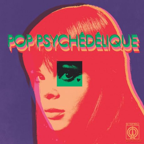 Pop Psychedelique (The Best Of French Psychedelic Pop 1964-2019) (Jasmine) [2xWinyl]
