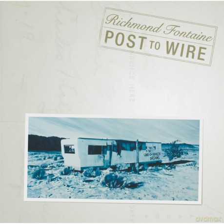 Richmond Fontaine: Post To Wire (20th Anniversary) [2CD]