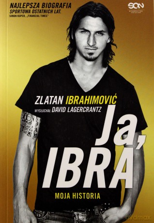 Ja, Ibra (dodruk 2014) - Ibrahimović Zlatan, Lagercrantz David [KSIĄŻKA]