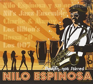 Nilo Espinosa: Shaken Not Stirred The Nilo Espinosa [CD]