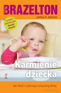 Karmienie dziecka - Brazelton Thomas B., Sparrow Joshua D. [KSIĄŻKA]