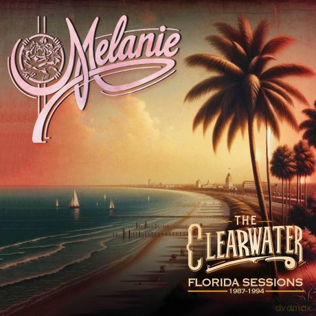 Melanie: The Clearwater Florida Sessions 1987-1994 [2CD]