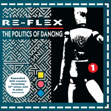 Re-Flex: The Politics Of Dancing (Expanded) [CD]