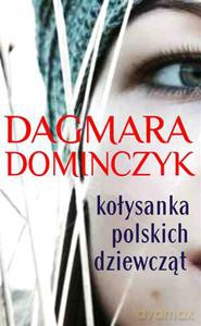 Kołysanka polskich dziewcząt - Dominczyk Dagmara [KSIĄŻKA]