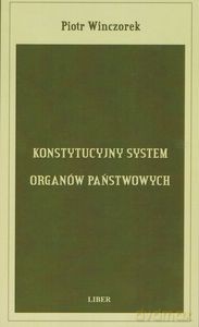 Konstytucyjny system organów państwowych - Winczorek Piotr [KSIĄŻKA]
