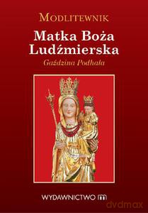 Modlitewnik Matka Boża Ludźmierska Gaździna Podhala - Ponikło Tomasz [KSIĄŻKA]