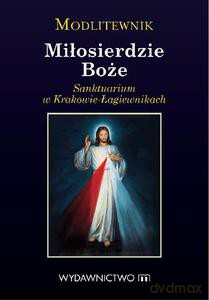 Modlitewnik Miłosierdzie Boże. Sanktuarium w Krakowie-Łagiewnikach - Ponikło Tomasz [KSIĄŻKA]