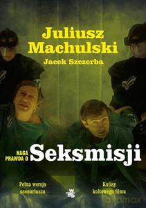 Naga prawda o Seksmisji - Machulski Juliusz, Szczerba Jacek [KSIĄŻKA]