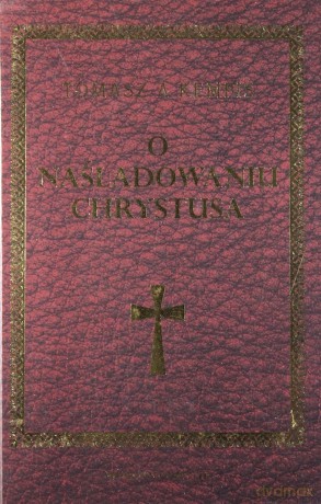 O naśladowaniu Chrystusa (dodruk 2014) - Tomasz z Kempis [KSIĄŻKA]