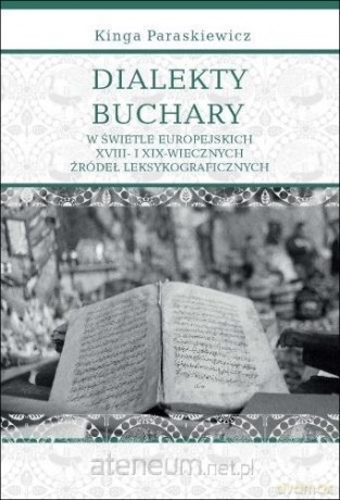 Dialekty Buchary w świetle europejskich.. - Kinga Paraskiewicz [KSIĄŻKA]