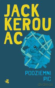 Podziemni. PIC - Kerouac Jack [KSIĄŻKA]