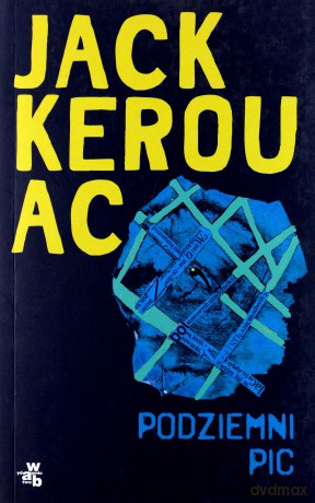 Podziemni. PIC - Kerouac Jack [KSIĄŻKA]