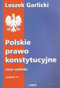 Polskie prawo konstytucyjne zarys wykładu (Wyd.16/ 2014) - Garlicki Leszek [KSIĄŻKA]