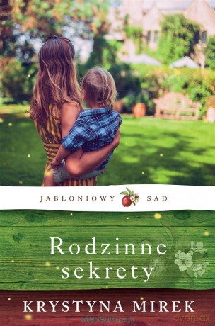 Jabłoniowy Sad (Tom 2) Rodzinne sekrety - Krystyna Mirek [KSIĄŻKA]