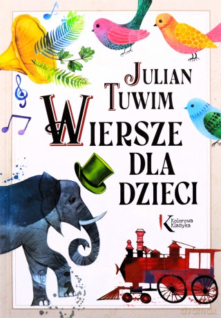 Julian Tuwim. Wiersze dla dzieci - Julian Tuwim [KSIĄŻKA]