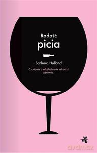 Radość picia - Holland Barbara [KSIĄŻKA]