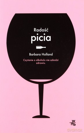 Radość picia - Holland Barbara [KSIĄŻKA]