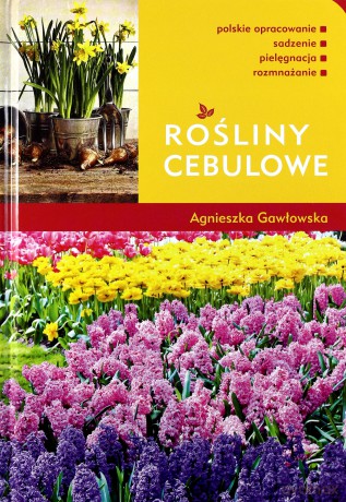 Rośliny cebulowe - Gawłowska Agnieszka [KSIĄŻKA]