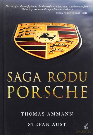 Saga rodu Porsche - Ammann Thomas, Aust Stefan [KSIĄŻKA]