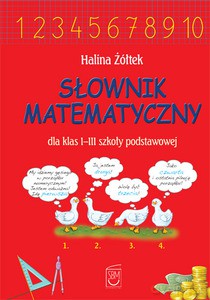 Słownik matematyczny dla klas I-III szkoły podstawowej - Żółtek Halina [KSIĄŻKA]