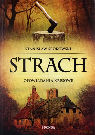 Strach - opowiadania kresowe - Srokowski Stanisław [KSIĄŻKA]