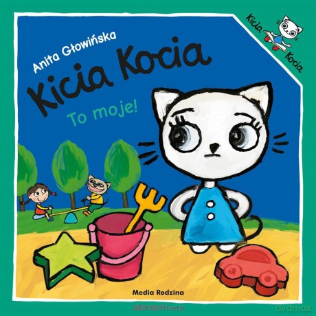 Kicia Kocia to moje - Anita Głowińska [KSIĄŻKA]