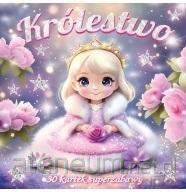 Królestwo. 30 kartek superzabawy - kolorowanka [KSIĄŻKA]