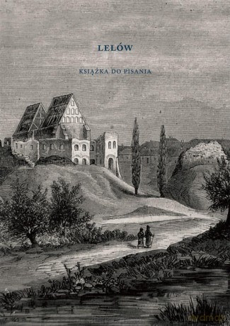 Lelów. Książka do pisania - Mirosław Skrzypczyk, Radosław Kobierski [KSIĄŻKA]