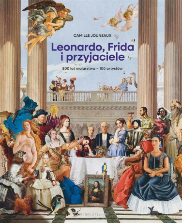 Leonardo, Frida i przyjaciele - Camille Jouneaux [KSIĄŻKA]