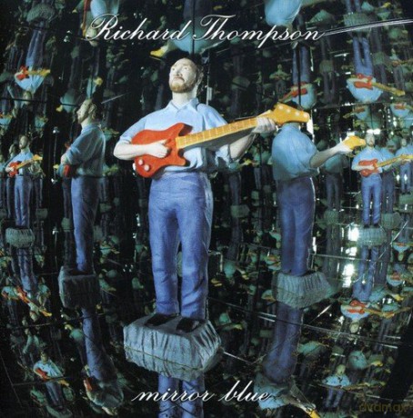 Richard Thompson: Mirror Blue [CD]