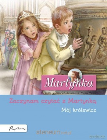 Martynka. Mój królewicz - Gilbert Delahaye [KSIĄŻKA]