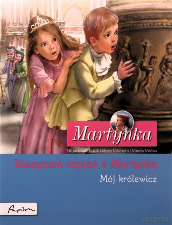 Martynka. Mój królewicz - Gilbert Delahaye [KSIĄŻKA]