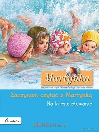 Martynka. Na kursie pływania - Gilbert Delahaye [KSIĄŻKA]