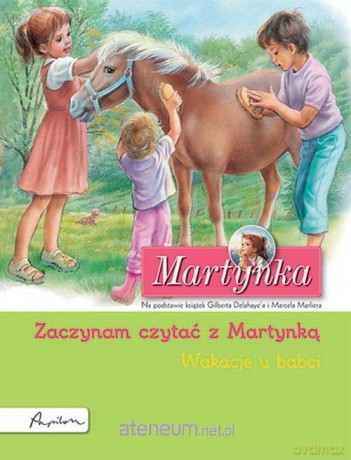 Martynka. Wakacje u babci - Gilbert Delahaye [KSIĄŻKA]