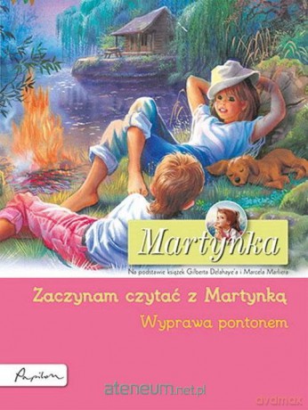 Martynka. Wyprawa pontonem - Gilbert Delahaye [KSIĄŻKA]