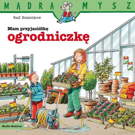Mądra Mysz. Mam przyjaciółkę ogrodniczkę - Ralf Butschkow [KSIĄŻKA]