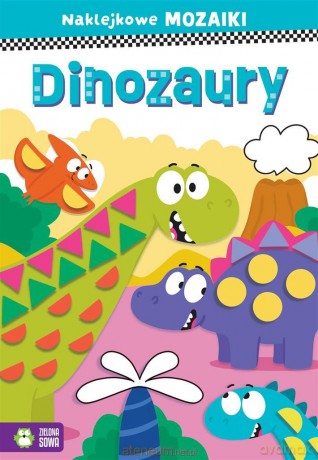Naklejkowe mozaiki. Dinozaury - Ewelina Protasewicz [KSIĄŻKA]