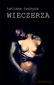 Wieczerza - Jachyra Tatiana [KSIĄŻKA]
