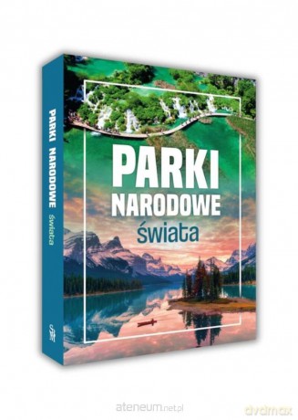 Parki narodowe świata [KSIĄŻKA]