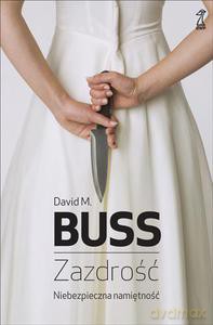 Zazdrość. Niebezpieczna namiętność - Buss David M. [KSIĄŻKA]